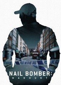 David Copeland: Kẻ Đánh Bom Đinh London - Nail Bomber: Manhunt (2021)