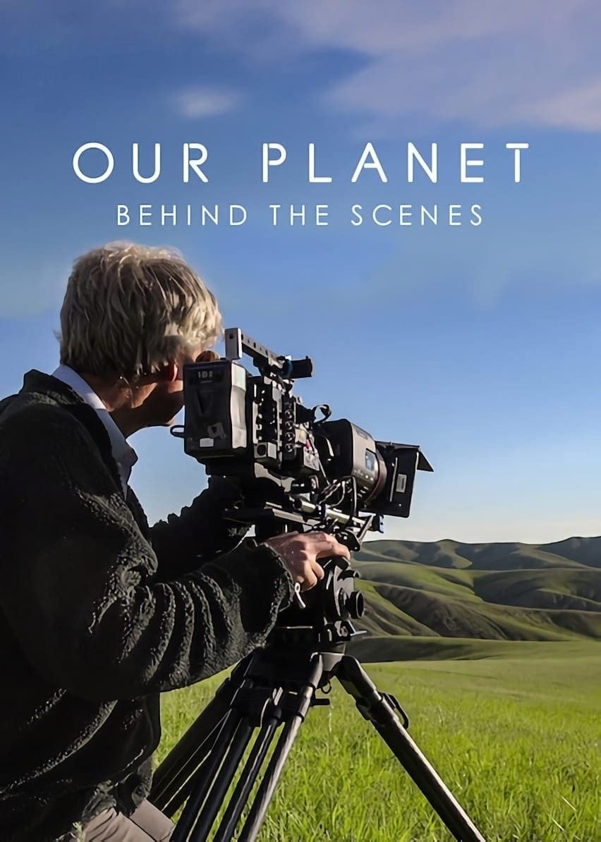 Hành tinh của chúng ta - Hậu trường - Our Planet: Behind The Scenes (2019)