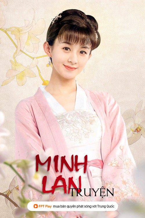 Minh Lan Truyện - The Story of Minglan (2018)